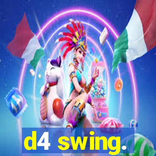 d4 swing.