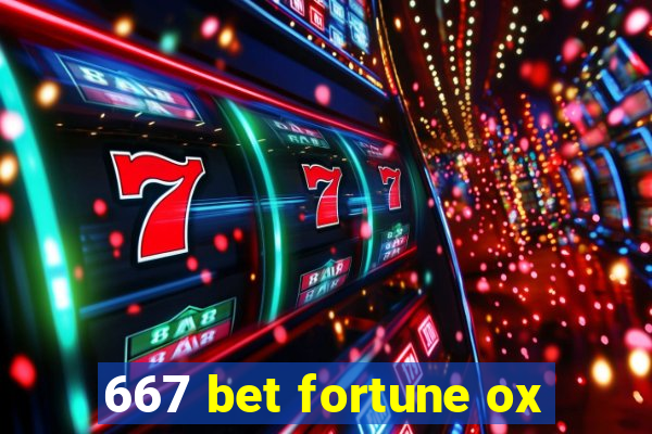 667 bet fortune ox