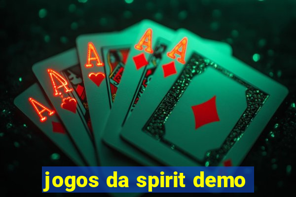 jogos da spirit demo