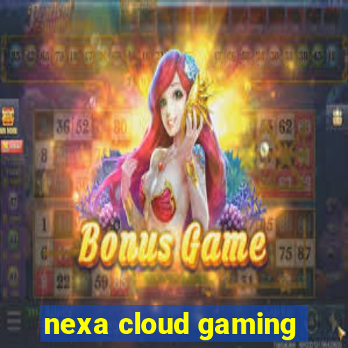 nexa cloud gaming