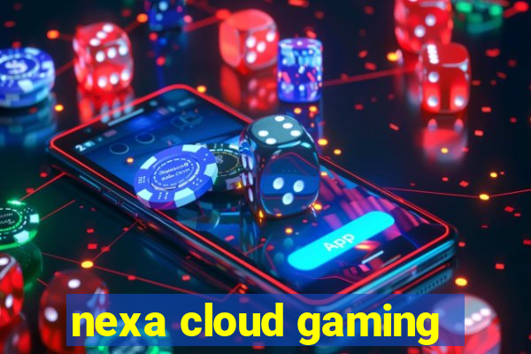 nexa cloud gaming