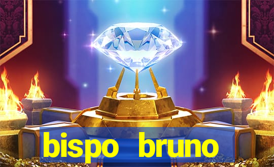 bispo bruno leonardo fortuna