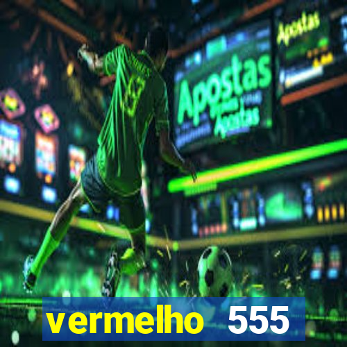 vermelho 555 plataforma de jogos