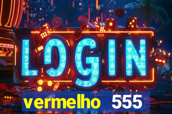 vermelho 555 plataforma de jogos