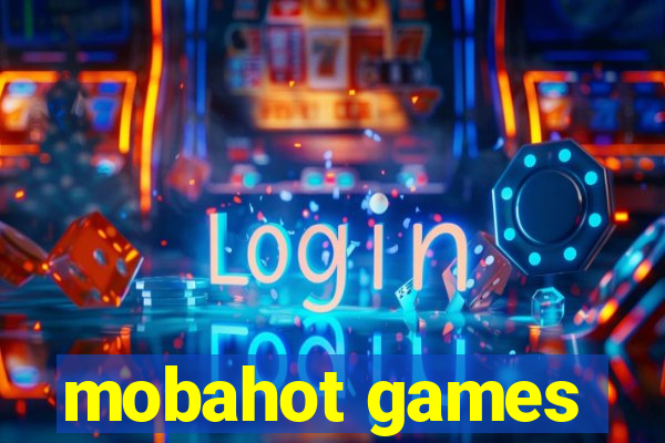 mobahot games