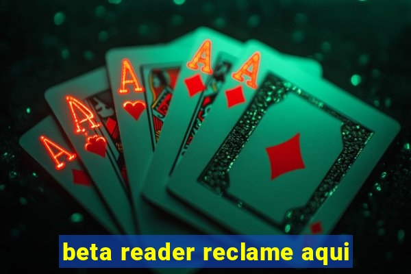 beta reader reclame aqui