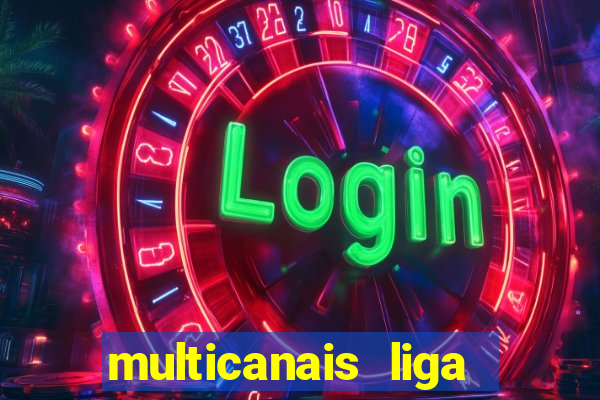 multicanais liga dos campees