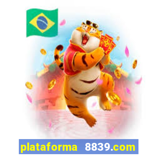 plataforma 8839.com é confiável