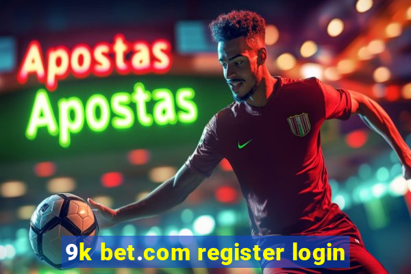 9k bet.com register login