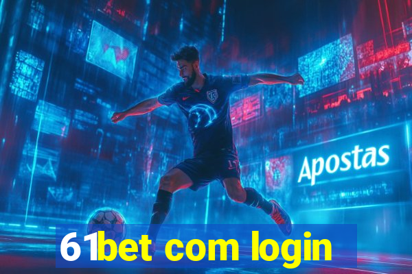 61bet com login