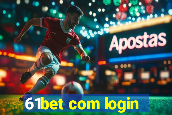 61bet com login