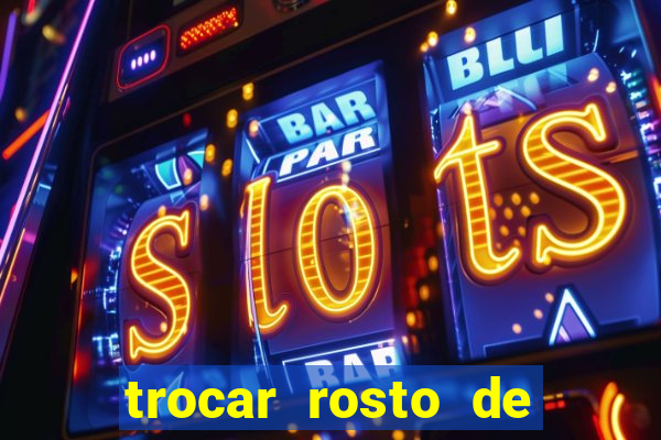 trocar rosto de video online