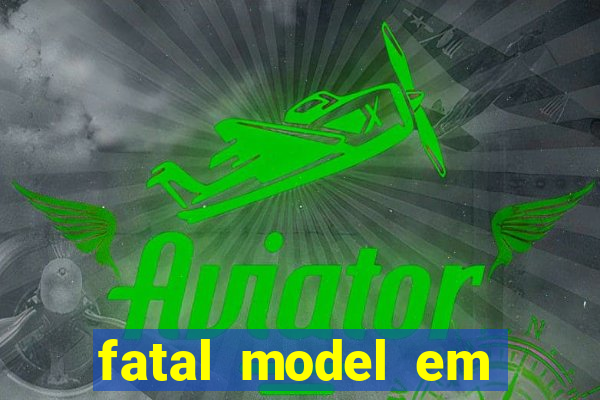 fatal model em porto nacional