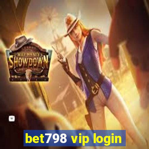 bet798 vip login