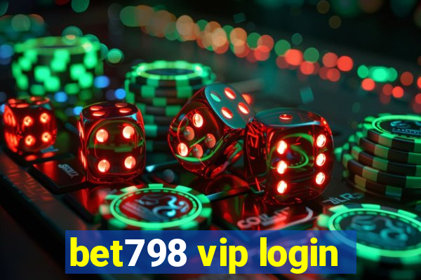 bet798 vip login