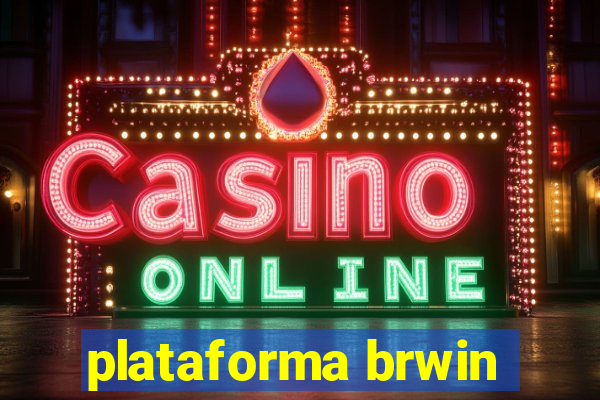 plataforma brwin