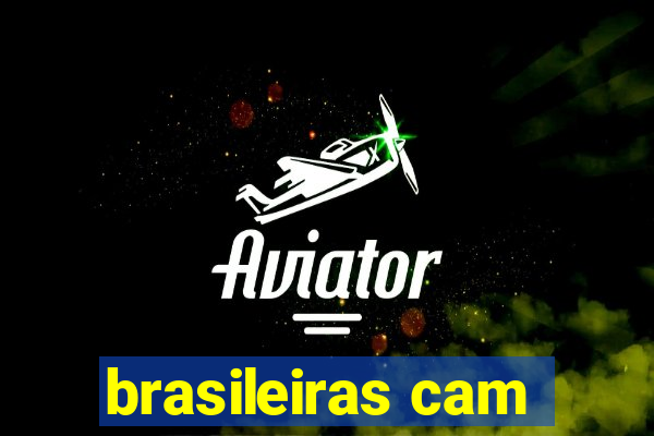 brasileiras cam