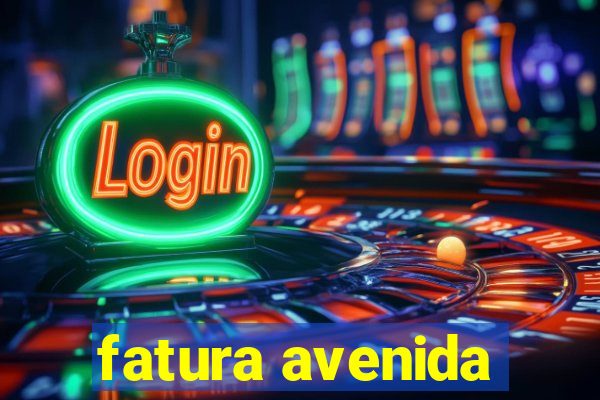 fatura avenida