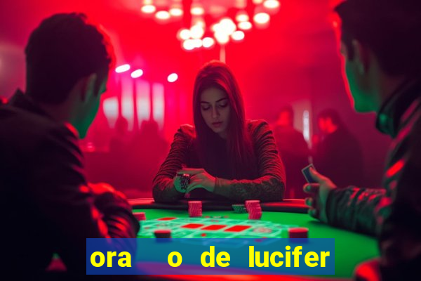 ora  o de lucifer para ganhar na mega sena