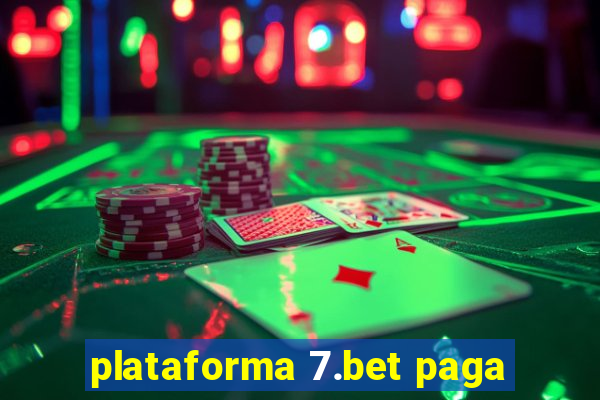 plataforma 7.bet paga