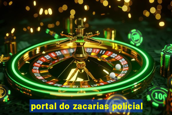 portal do zacarias policial