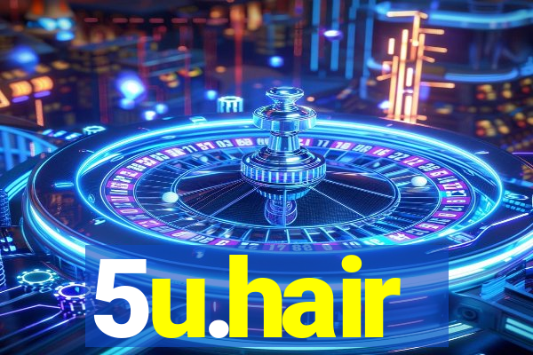 5u.hair