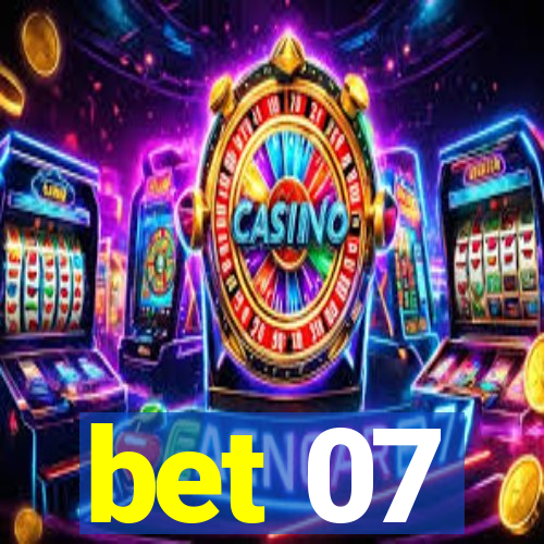 bet 07