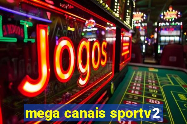 mega canais sportv2