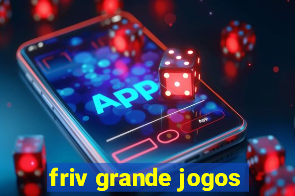 friv grande jogos