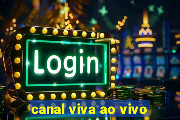 canal viva ao vivo