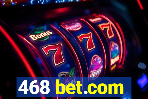 468 bet.com