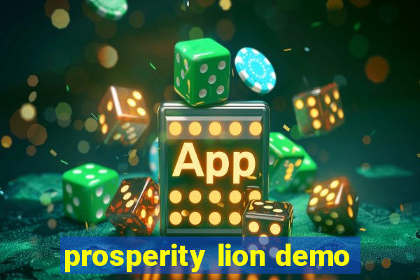 prosperity lion demo