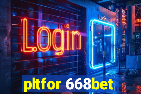 pltfor 668bet