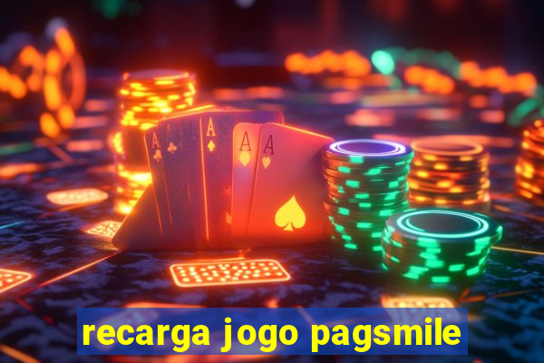 recarga jogo pagsmile