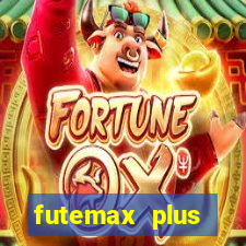 futemax plus futebol ao vivo