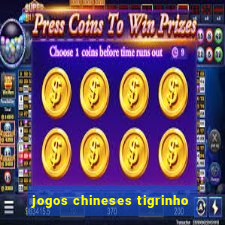 jogos chineses tigrinho