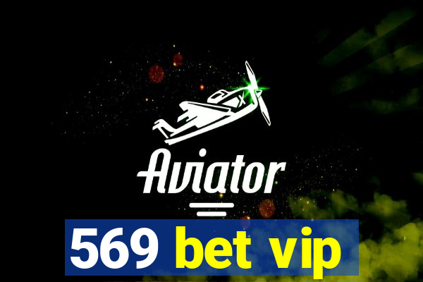 569 bet vip