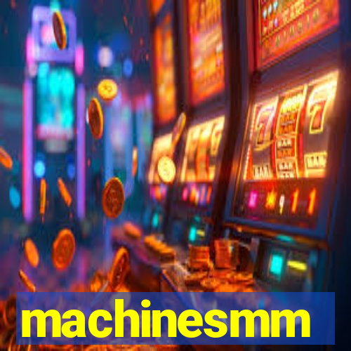 machinesmm