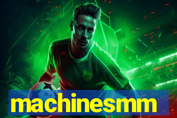 machinesmm