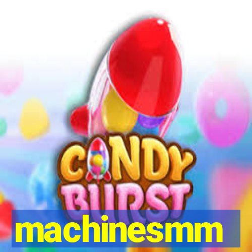 machinesmm