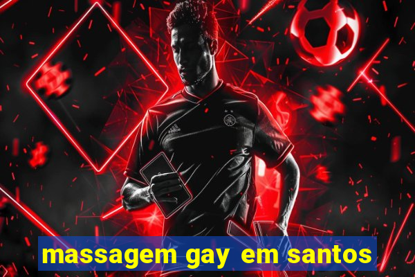 massagem gay em santos