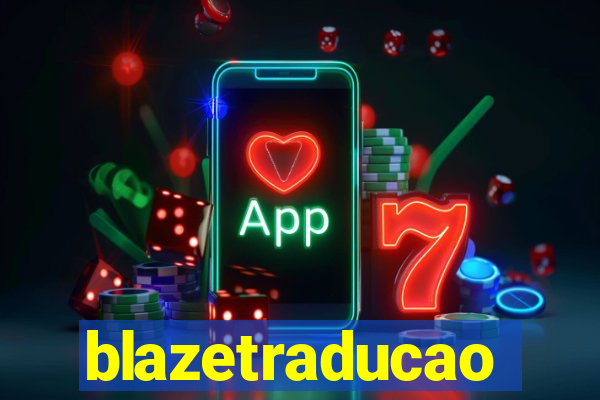 blazetraducao