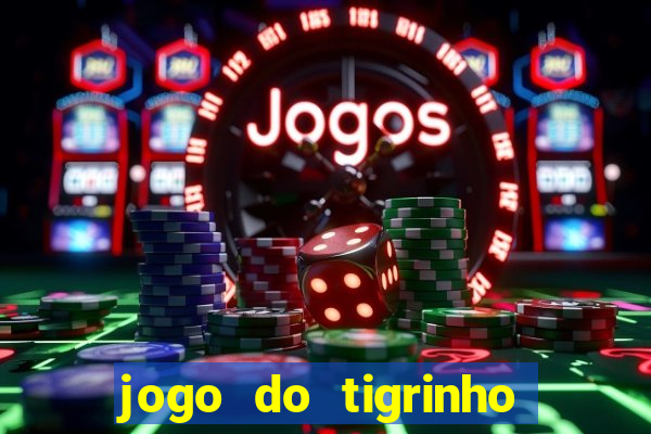 jogo do tigrinho com deposito de 1 real