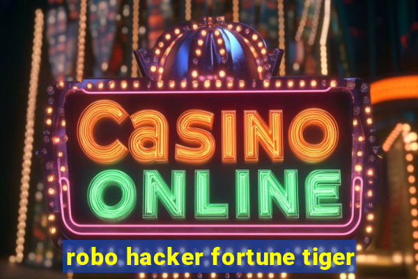 robo hacker fortune tiger