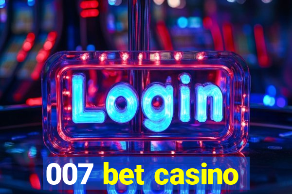 007 bet casino