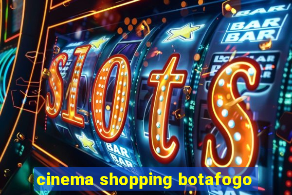 cinema shopping botafogo