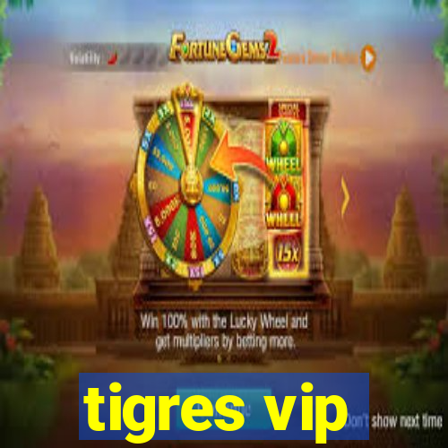 tigres vip