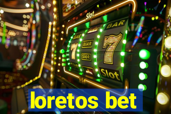 loretos bet