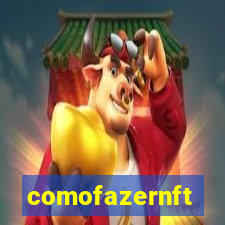 comofazernft