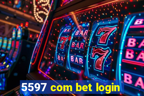 5597 com bet login